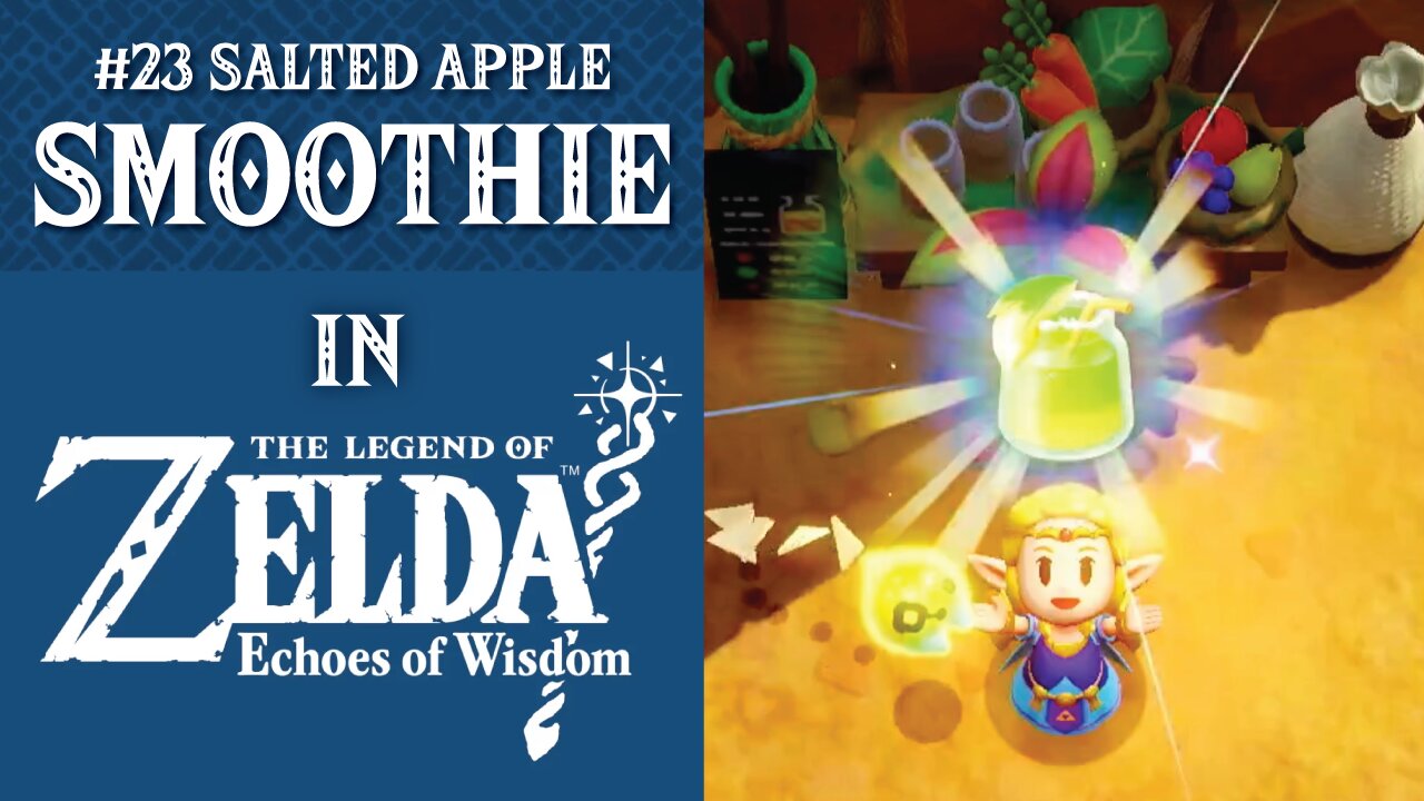 #23 Salted Apple Smoothie | The Legend of Zelda: Echoes of Wisdom