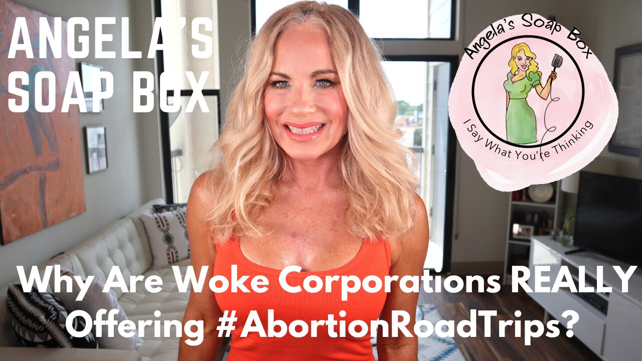 Why Are Woke Corporations REALLY Offering #AbortionRoadTrips?