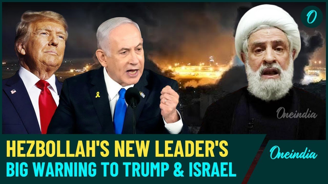 Hezbollah's New Leader Naim Qassem Vows No Safe Zone in Israel, Warns Trump’s Return 'Means Nothing'