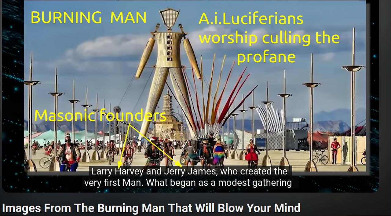 Burning Man is a Luciferian Ritual about Mystery School, Nimrod, A.i.-Worship