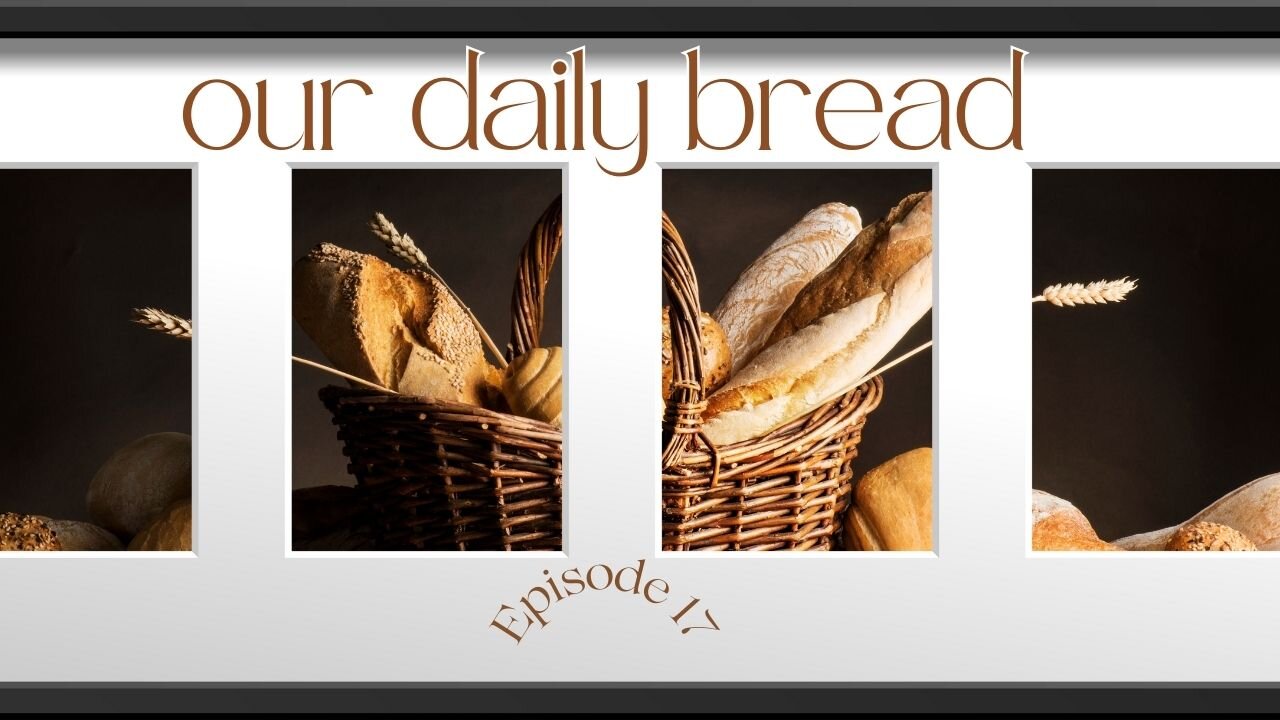 How do I pray? Our Daily Bread - Episode 17