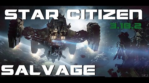 Salvage Operation - Star Citizen 3.18.2