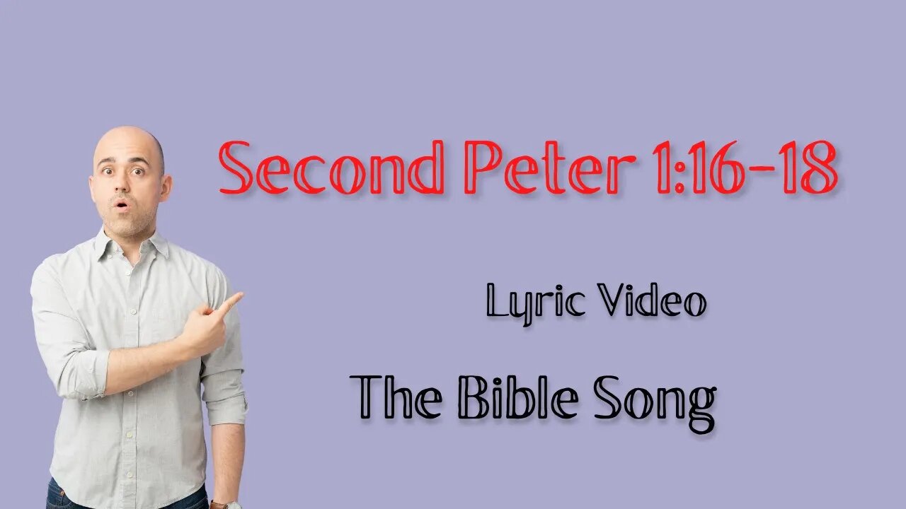 Second Peter 1:16-18 [Lyric Video] - The Bible Song