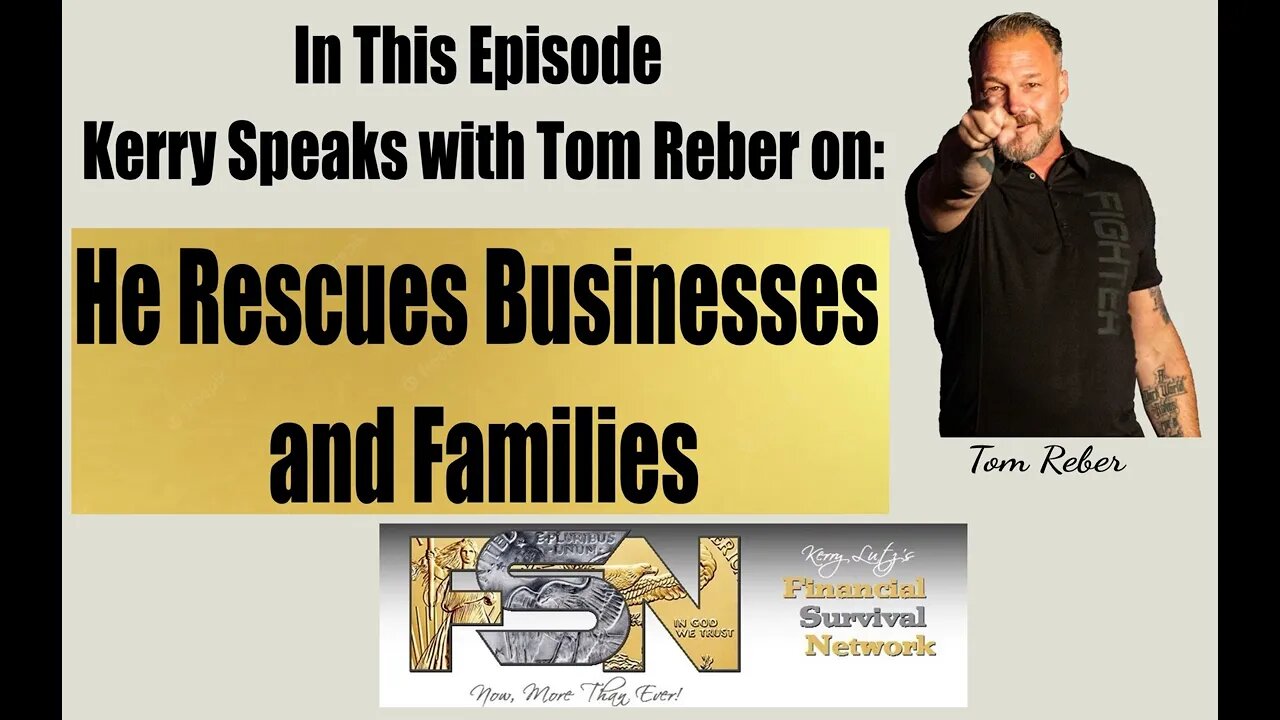 Tom Reber Rescues Businesses And Families