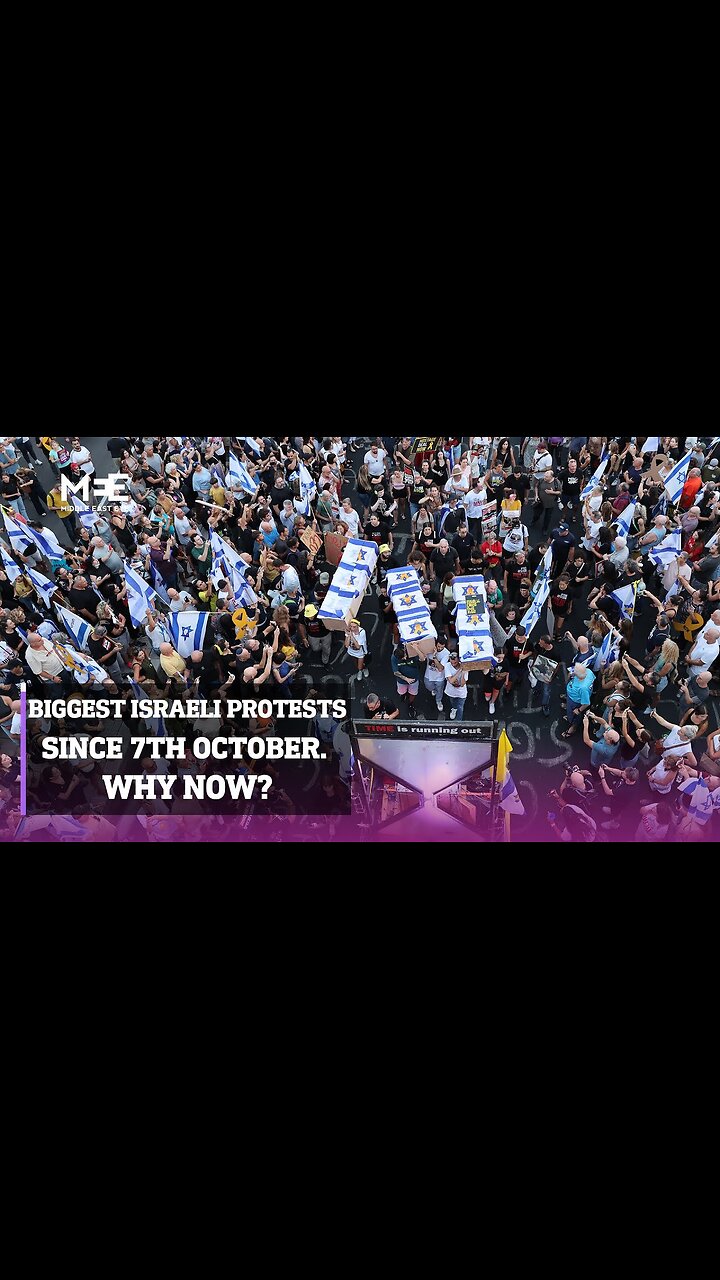 The Biggest Israeli Protests Since 7th October. Why Now?