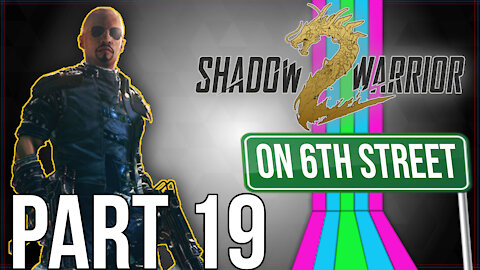 Shadow Warrior 2 on 6th Street Part 19