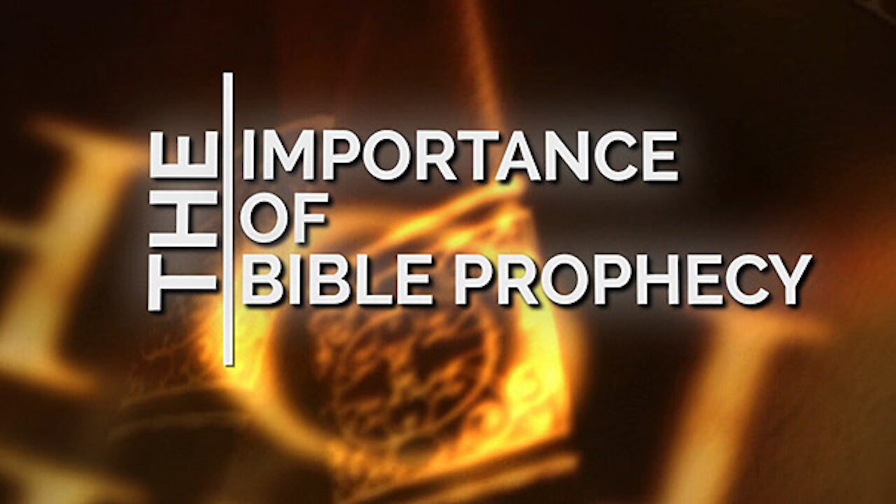 The Importance of Bible Prophecy Clip