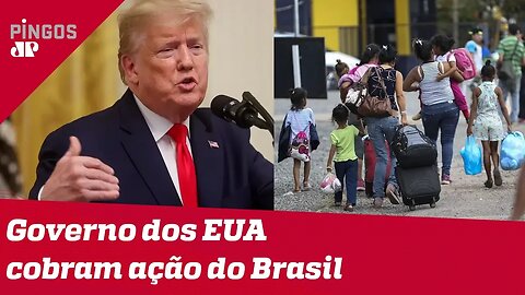 EUA cobram ação do Brasil contra imigração ilegal