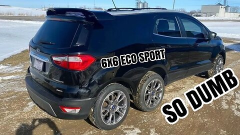 This Is Just Dumb. 6x6 Ford Eco Sport SMH