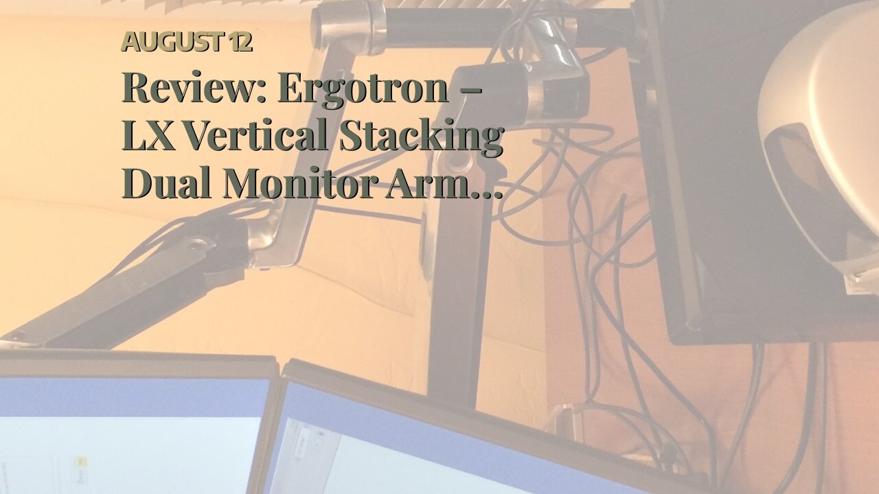 Review: Ergotron – LX Vertical Stacking Dual Monitor Arm, VESA Desk Mount – for 2 Monitors Up t...