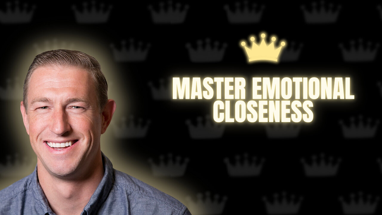 Master Emotional Closeness