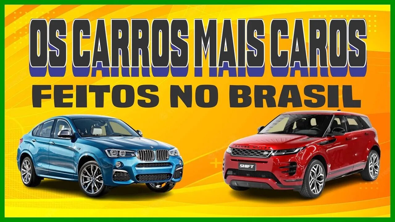 OS CARROS MAIS CAROS FEITOS NO BRASIL