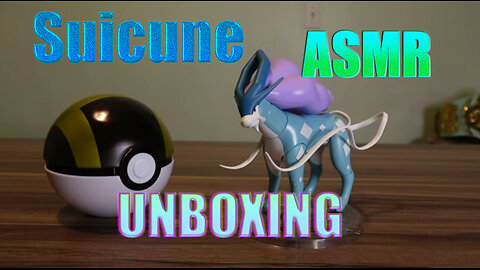 ASMR Unboxing: Suicune Figure