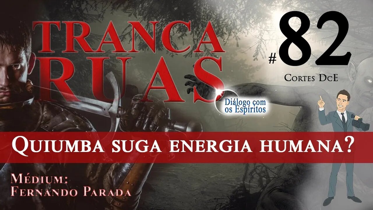 Corte 82 – Quiumba suga energia humana? Todo mundo foi quiumba, menos evoluído!