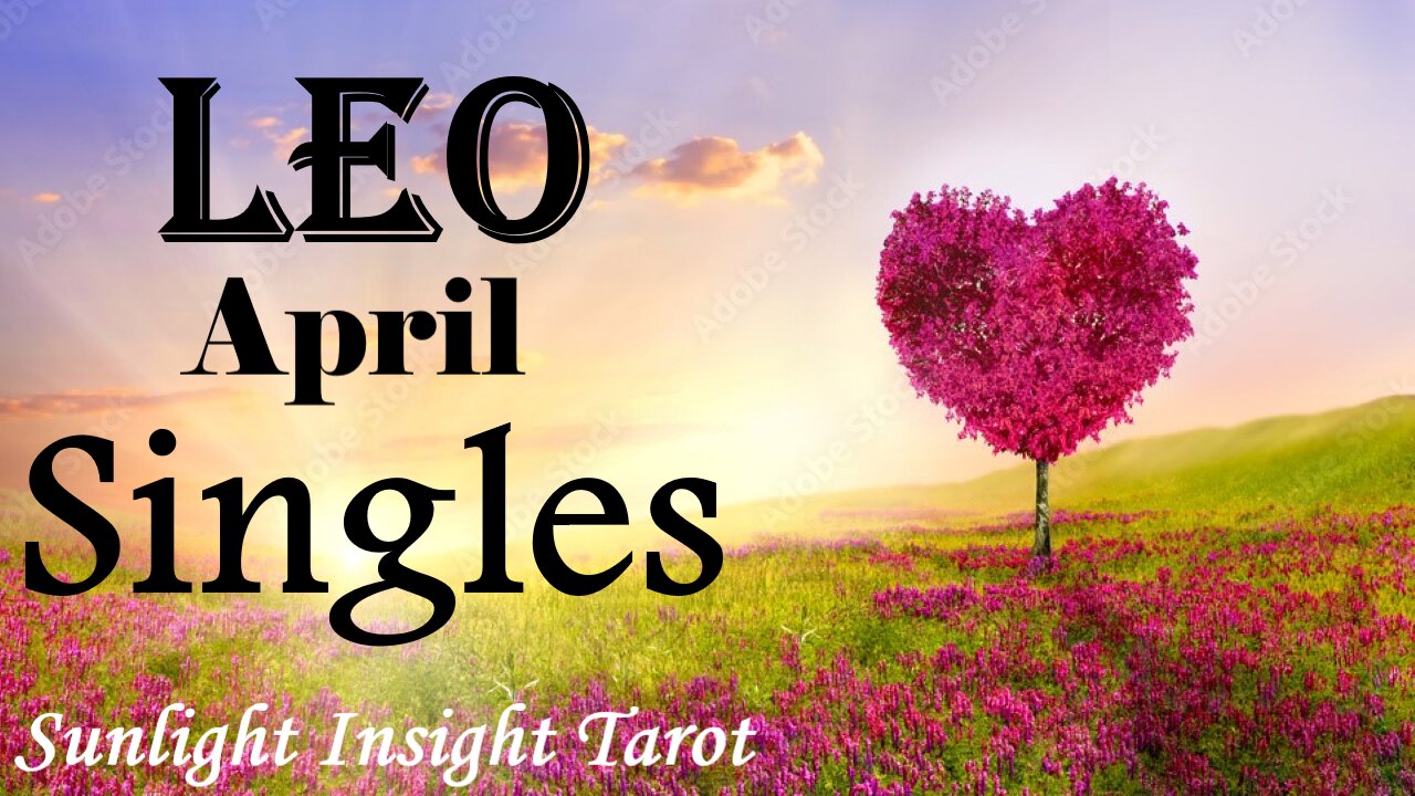 LEO - A New Love That Will Be The Best Thing You Could Have Ever Imagined!😍❤️🔥 April Singles