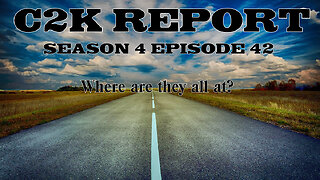 C2K Report S4 E042: Where are they all at?