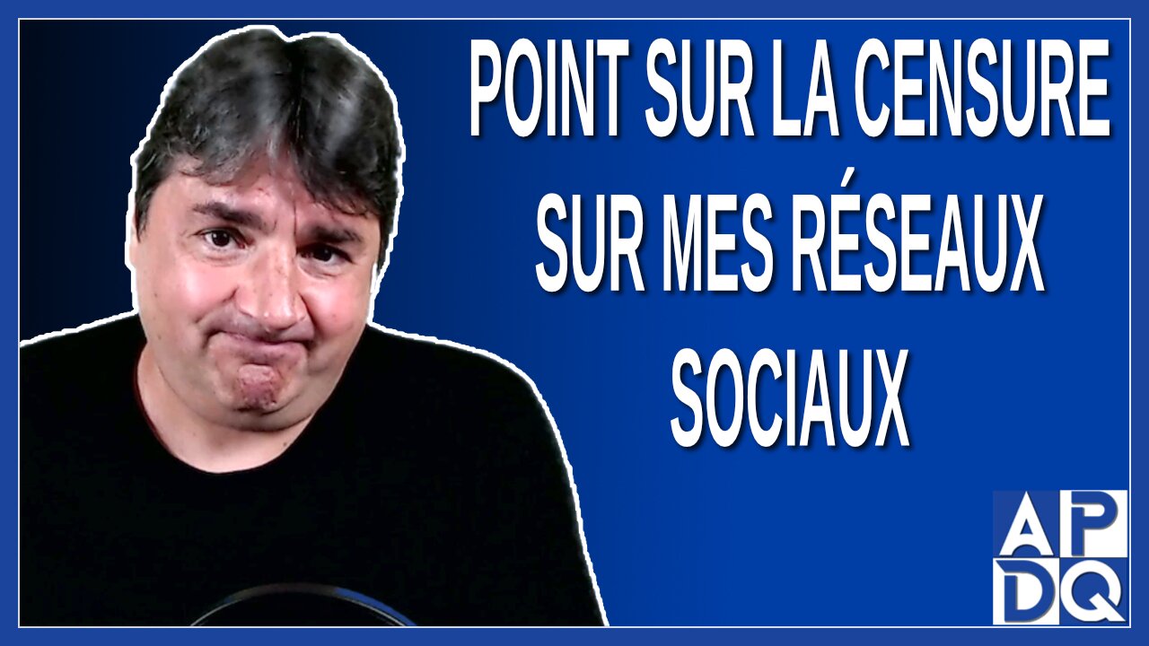 Point sur la censure sur mes réseaux sociaux