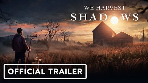 We Harvest Shadows - Exclusive Extended Reveal Trailer