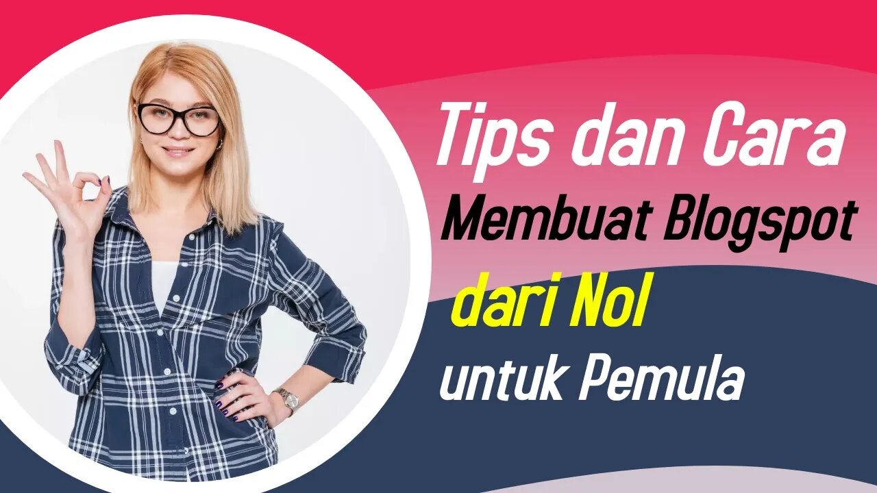 Tips dan Cara Membuat Blogspot dari Nol untuk Pemula (part1)