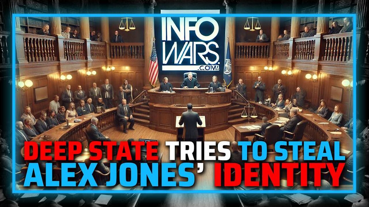 BREAKING: Democrat Deep State Launches New Attempt To Steal Alex Jones' Identity— Setting The