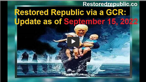 Restored Republic via a GCR Update as of September 15, 2022