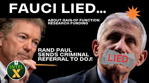 Intel X: 7.26.21: Fauci LIED! Criminal Referral Sent To DOJ