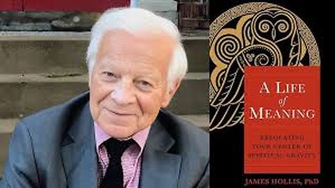 Dr. James Hollis A life of meaning and purpose