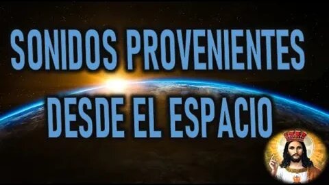 SONIDOS PROVENIENTES DEL ESPACIO DIOS PADRE A MIRIAM CORSINI