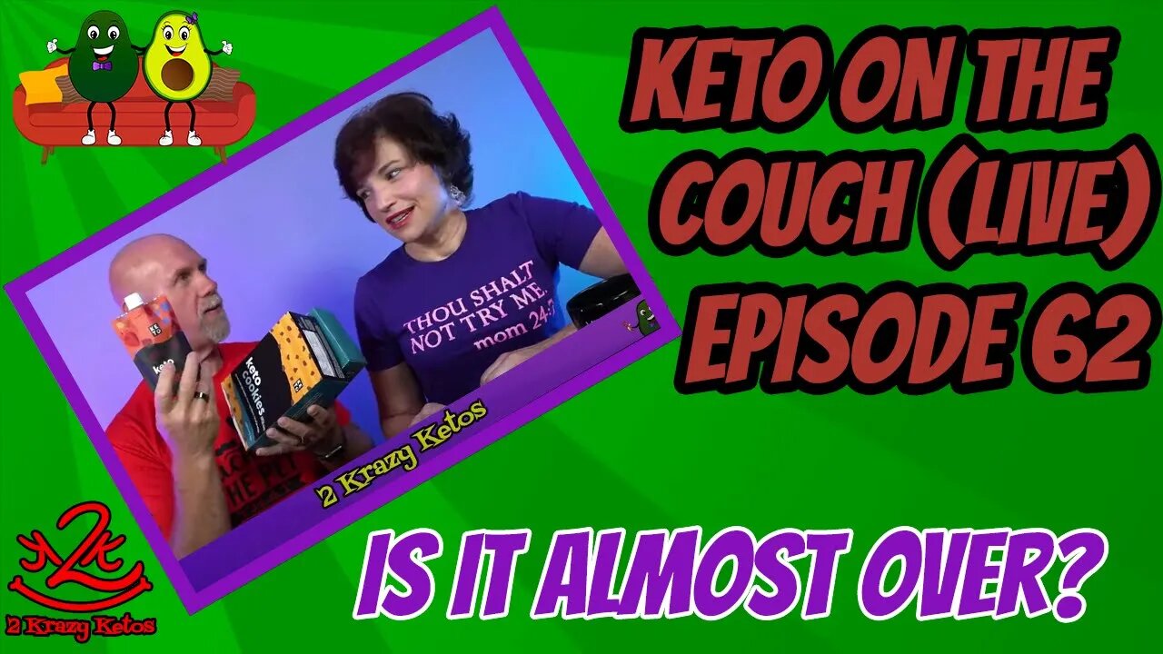 Keto on the Couch - Epiisode 62 - Is it over yet?