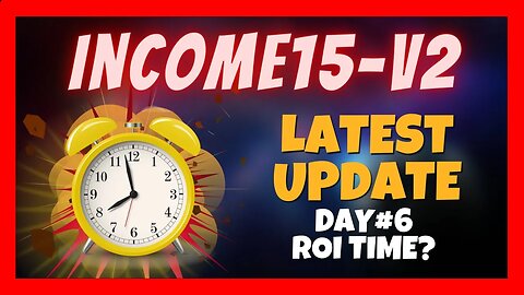 Income15-v2 Update ⏰ Day #6 🧨 15% Daily for 10 days 💥 ROI TIME 🚀 High Risk High Reward Site 🚨