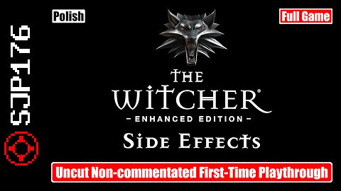 The Witcher: Enhanced Edition: Side Effects—Full Game—Uncut Non-commentated First-Time Playthrough