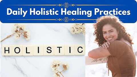 Daily Holistic Healing Practices