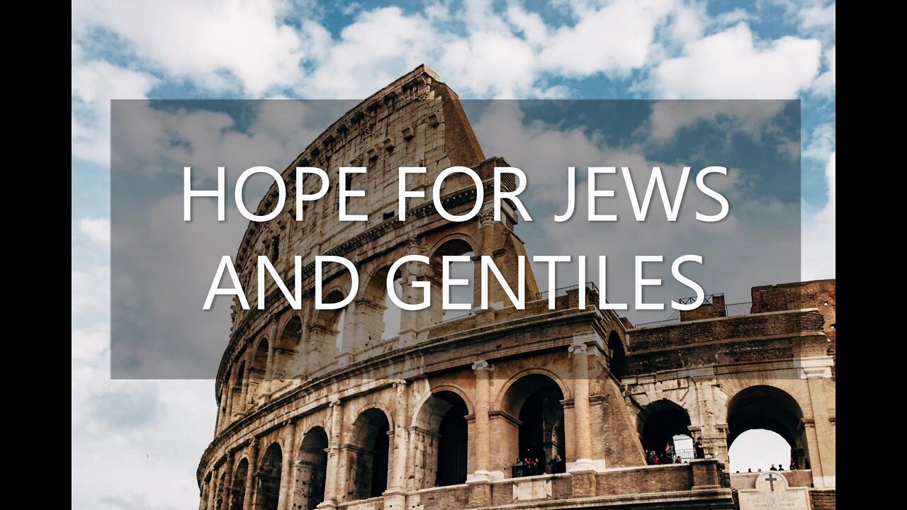 Romans 15:8-13 | CHRIST THE HOPE OF JEWS AND GENTILES | 8/7/2022