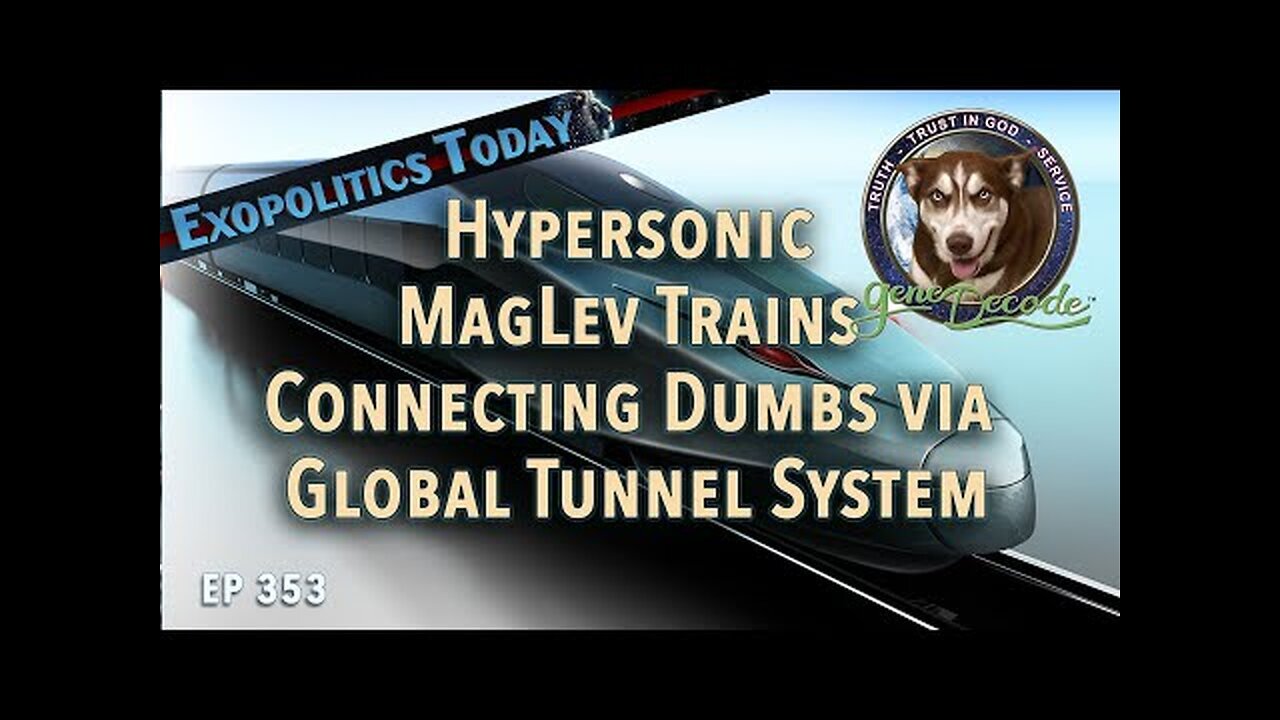 Hypersonic MagLev Trains Connect Dumbs via Global Tunnel System - Gene Decode Exposes