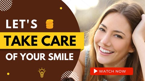 Let's Take Care of Your Smile