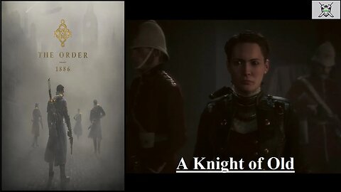 The Order: 1886 (Chapter 14) - A Knight of Old