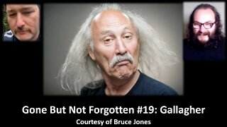 Gone But Not Forgotten #19: Gallagher (Courtesy of Bruce Jones)