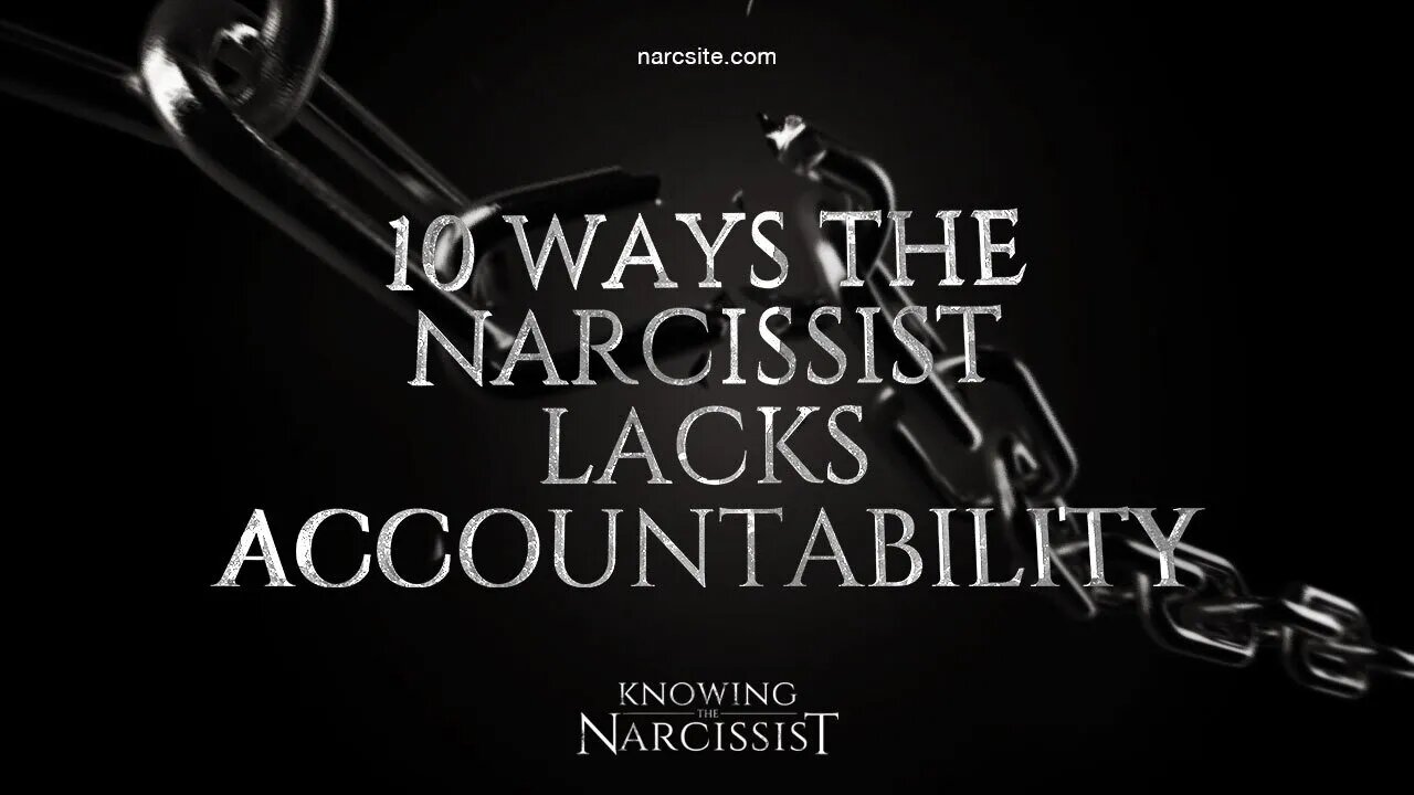 10 Ways The Narcissist Lacks Accountability