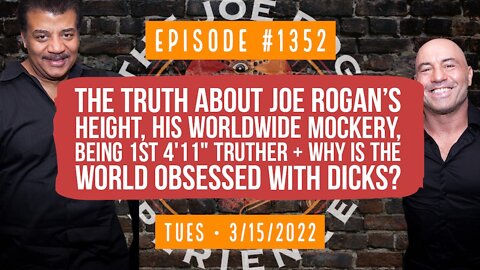 #1352 Joe Rogan’s Height, Worldwide Mockery & Why Is The World Obsessed With Dicks?