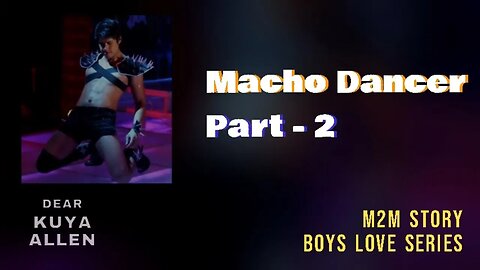 Boarder na Macho Dancer | Part 2 |Dear Kuya Allen | Boys Love story