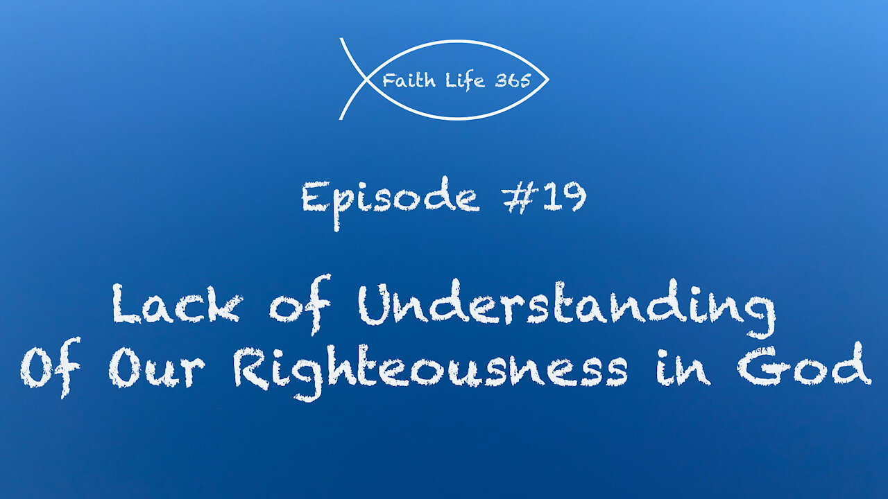 Hinderances to Faith: Lack of Understanding of our Righteousness in God