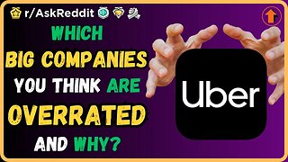 What big companies are overrated and why? (r/AskReddit)