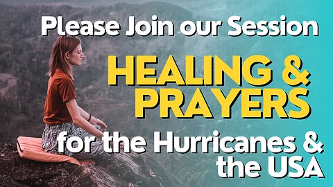 EVERYONE PLS JOIN US FOR HEALING & PRAYERS FOR USA HURRICANES