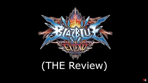 BlazeBlue: Chronophantasma Extend (THE Review)