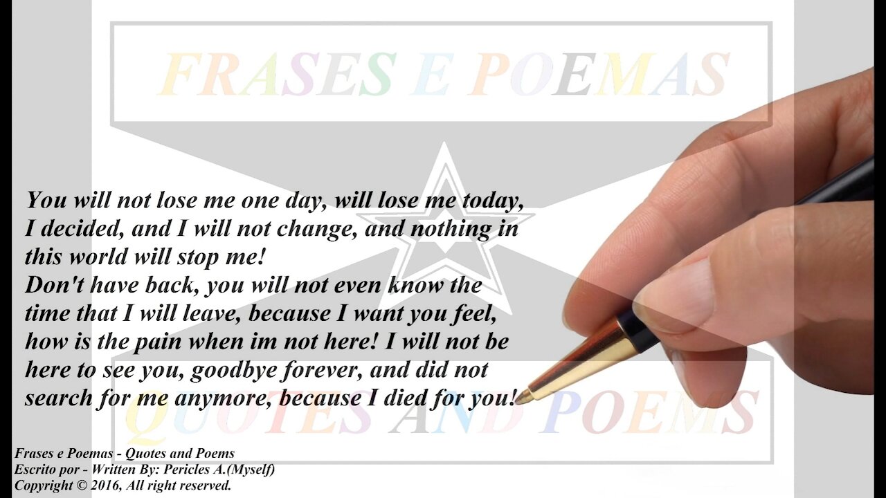 You will not lose me one day, will lose me today, I died for you! [Quotes and Poems]