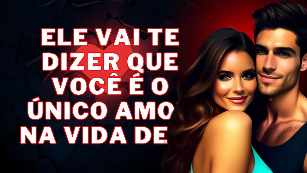 🌹Faça essa oração e ele dirá QUE VOCÊ É ❤️O ÚNICO AMOR DA VIDA DELE ❤️NÃO FALHA