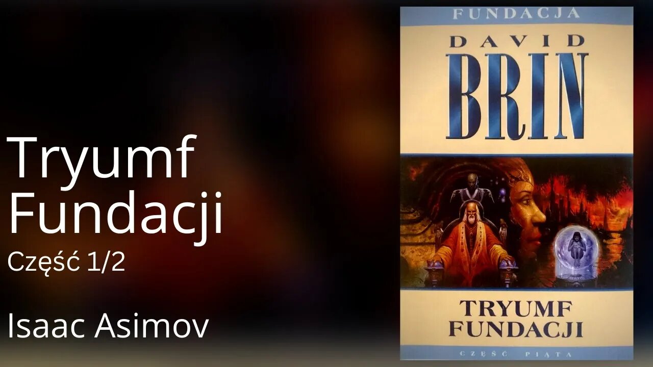 Tryumf Fundacji Część 1/2, Cykl: Fundacja (tom 5) - David Brin, Isaac Asimov Audiobook PL