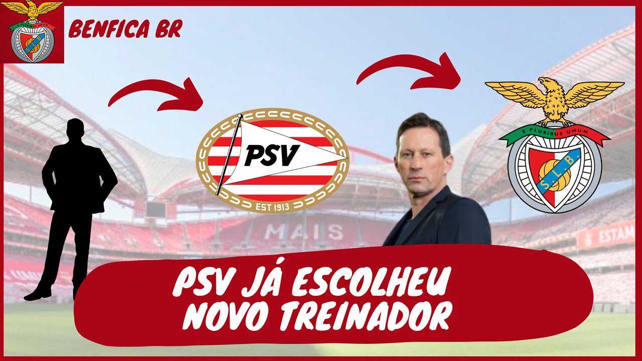 📢PSV Já tem substituto para Roger Schmidt | Notícias de hoje Benfica