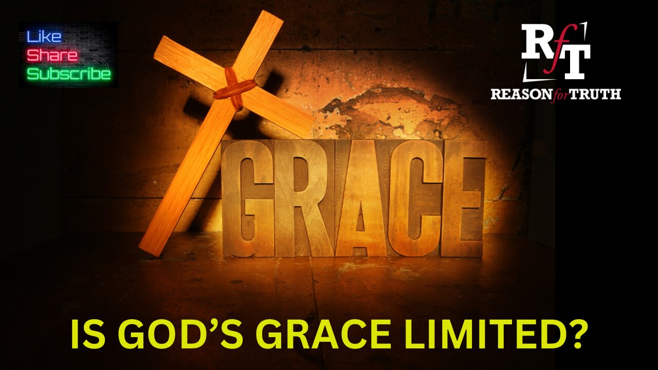 Is God's Grace Limited?