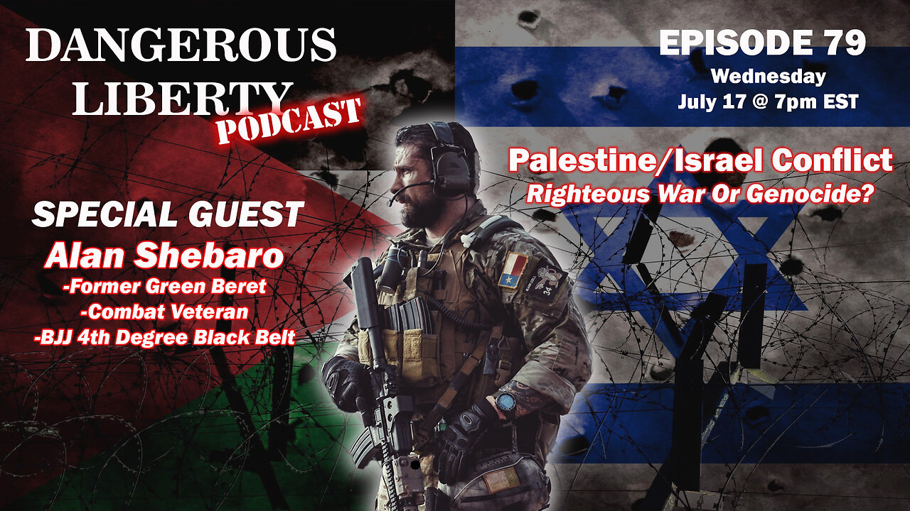 Dangerous Liberty Ep79 - Special Guest: Green Beret Alan Shebaro - Israel/Palestine Conflict